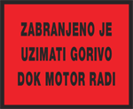 Zabranjeno je uzimati gorivo dok motor radi