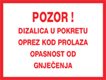 Pozor ! Dizalica u pokretu, oprez kod prolaza, opasnost od gnječenja