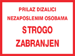 Prilaz dizalici nezaposlenim osobama strogo zabranjen