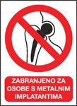 Zabranjeno za osobe s metalnim implatatima