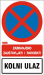 Zabranjeno zaustavljati i parkirati - kolni ulaz