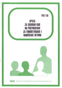 POS 136 - Uputa za siguran rad na postrojenju za torkretiranje i nanošenje betona