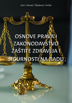 OSNOVE PRAVA I ZAKONODAVSTVO ZAŠTITE ZDRAVLJA I SIGURNOSTI NA RADU